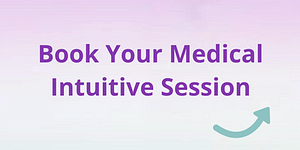 Book your Medical intuitive session